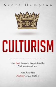Paperback Culturism: Why African-Americans Must Stop Blaming Racism for Their Problems and Start Taking Full Responsibility Book