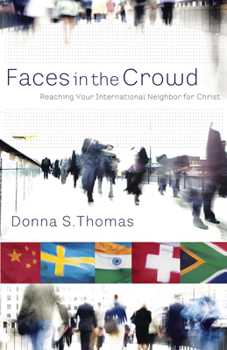 Paperback Faces in the Crowd: Reaching Your International Neighbor for Christ Book