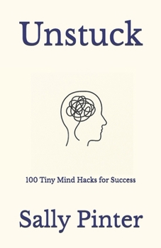 Paperback Unstuck: 100 Tiny Mind Hacks for Success Book