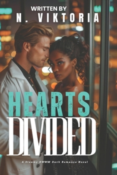 Hearts Divided: A Dark Steamy BWWM Interracial Multicultural Standalone Second Chance Medical Forbidden Love Romance (TABOO PROFESSIONS)