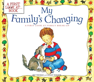 Paperback My Family's Changing: A First Look at Family Break-Up Book