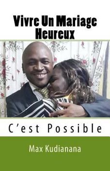 Paperback Vivre Un Mariage Heureux: c'est possible [French] Book