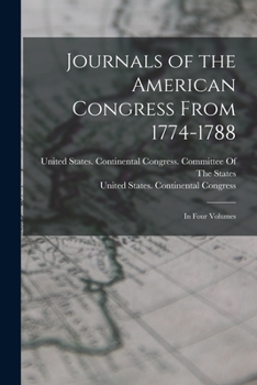 Paperback Journals of the American Congress From 1774-1788: In Four Volumes Book