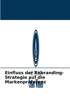 Paperback Einfluss der Rebranding-Strategie auf die Markenpräferenz [German] Book
