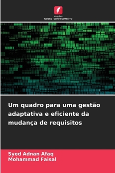 Paperback Um quadro para uma gestão adaptativa e eficiente da mudança de requisitos [Portuguese] Book