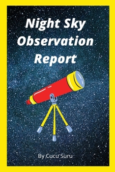 Night Sky Observation Report: Log book