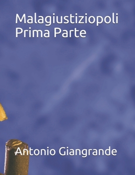 Paperback Malagiustiziopoli Prima Parte [Italian] Book