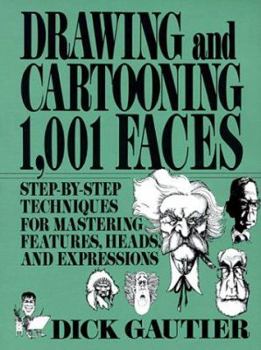 Mass Market Paperback Drawing and Cartooning 1,001 Faces: Step-By-Step Techniques for Mastering........ Book