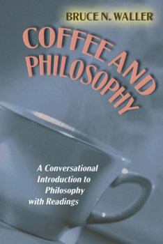 Paperback Coffee and Philosophy: A Conversational Introduction to Philosophy with Readings Book
