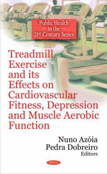 Hardcover Treadmill Exercise and Its Effects on Cardiovascular Fitness, Depression and Muscle Aerobic Function Book