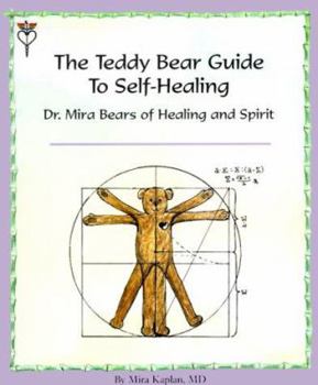 Paperback The Teddy Bear Guide to Self-Healing: Dr. Mira Bears of Healing and Spirit Book