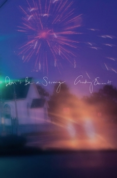 Paperback Don't Be a Stranger: Poems and Prose Book