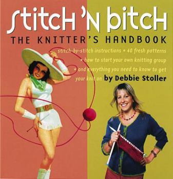 Hardcover Stitch 'n Bitch: The Knitter's Handbook Book