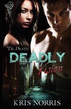 Deadly Vision - Book #1 of the 'Til Death