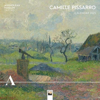 Calendar Ashmolean Museum: Camille Pissarro Wall Calendar 2025 (Art Calendar) Book