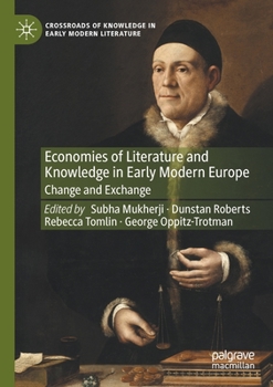 Paperback Economies of Literature and Knowledge in Early Modern Europe: Change and Exchange Book