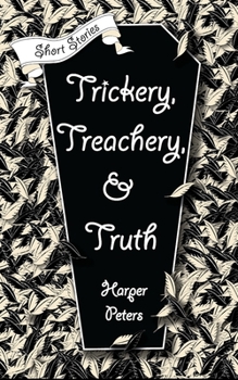 Paperback Trickery, Treachery, & Truth: Short Stories Book