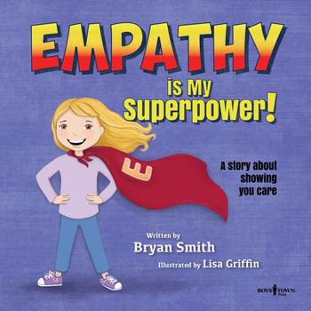 Paperback Empathy Is My Superpower: A Story about Showing You Care Volume 3 Book