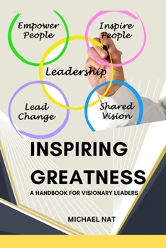 Paperback Inspiring Greatness: A Handbook for Visionary leaders Book