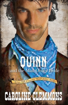 Quinn and the Mail Order Bride (Texas Hill Country Mail Order Brides)