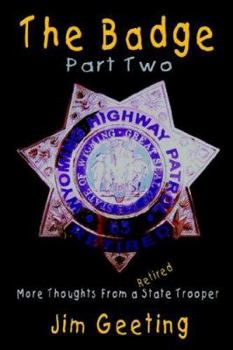 Paperback The Badge Part Two - More Thoughts from a Retired State Trooper Book