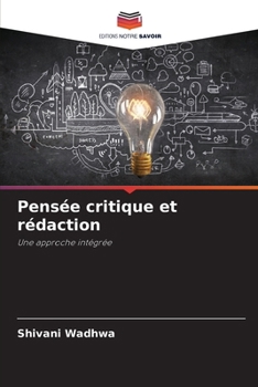 Pensée critique et rédaction (French Edition)