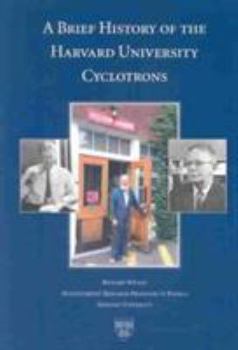 Paperback A Brief History of the Harvard University Cyclotrons Book