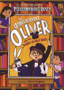 Library Binding Unbelievable Oliver and the Sawed-In-Half Dads Book