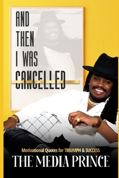 Paperback "And Then I Was Cancelled": Motivational Quotes for TRIUMPH & SUCCESS Book