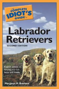 Paperback The Complete Idiot's Guide to Labrador Retrievers Book