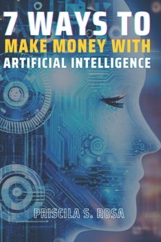 Paperback 7 Ways to Make Money with Artificial Intelligence Book