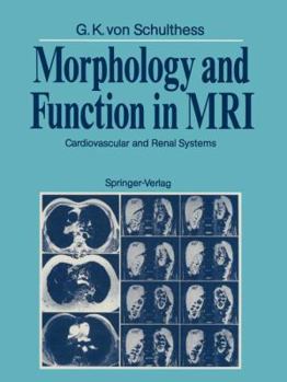 Paperback Morphology and Function in MRI: Cardiovascular and Renal Systems Book