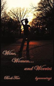 Paperback Wine, Women and Worries: Book Five Book