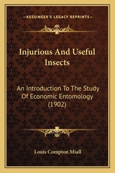 Paperback Injurious And Useful Insects: An Introduction To The Study Of Economic Entomology (1902) Book