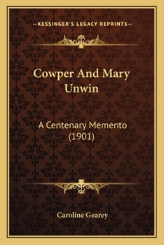 Paperback Cowper And Mary Unwin: A Centenary Memento (1901) Book