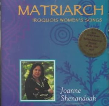 Matriarch: Iroquois Women's Songs