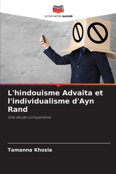 L'hindouisme Advaita et l'individualisme d'Ayn Rand (French Edition)