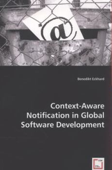 Paperback Context-Aware Notification in Global Software Development Book