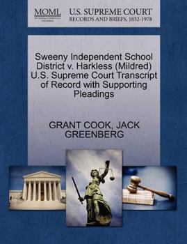 Paperback Sweeny Independent School District V. Harkless (Mildred) U.S. Supreme Court Transcript of Record with Supporting Pleadings Book