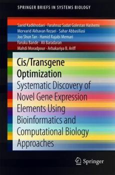Paperback Cis/Transgene Optimization: Systematic Discovery of Novel Gene Expression Elements Using Bioinformatics and Computational Biology Approaches Book