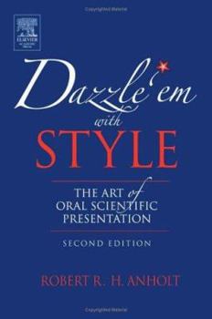 Paperback Dazzle 'em with Style: The Art of Oral Scientific Presentation Book