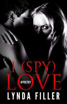 Paperback I (Spy) Love: Love in Poetry & Photographs Book
