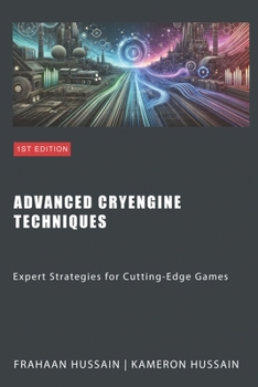 Paperback Advanced CryEngine Techniques: Expert Strategies for Cutting-Edge Games Book