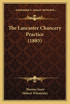 Paperback The Lancaster Chancery Practice (1885) Book
