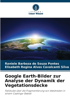 Paperback Google Earth-Bilder zur Analyse der Dynamik der Vegetationsdecke [German] Book