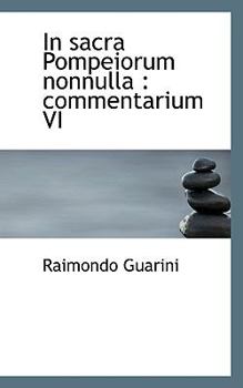 Paperback In Sacra Pompeiorum Nonnulla: Commentarium VI [Latin] Book