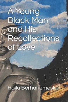 Paperback A Young Black Man and His Recollections of Love Book