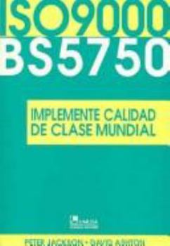 Paperback Iso 9000/bs 5750 / Umplementing Quality Through BS 5750 (ISO 9000): Implemente Calidad De Clase Mundial / Implement World Class Quality (Spanish Edition) [Spanish] Book