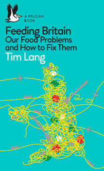 Paperback Feeding Britain: Our Food Problems and What to Do about Them Book