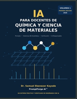 Paperback IA para Docentes de Química y Ciencia de Materiales: Prompts, Sistemas de Enseñanza, Herramientas de Verificación e IA Responsable [Spanish] Book